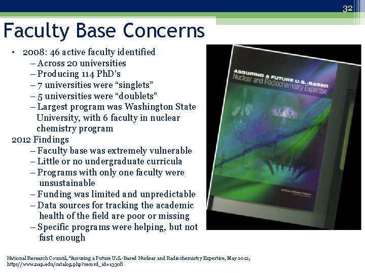32 Faculty Base Concerns • 2008: 46 active faculty identified – Across 20 universities