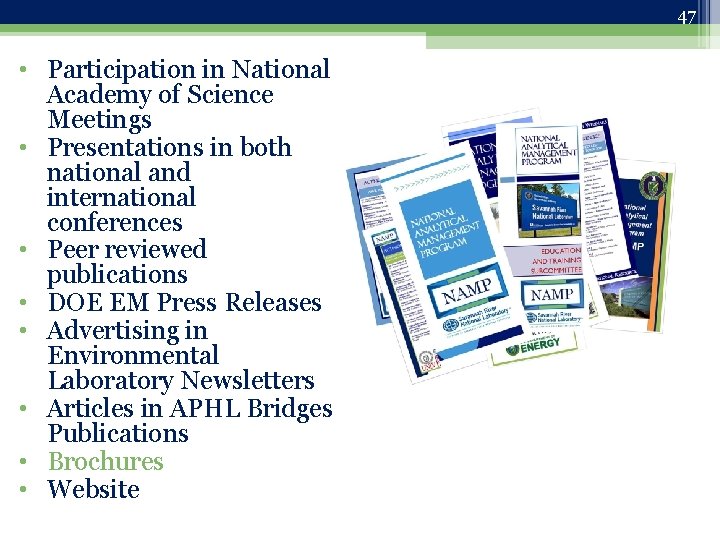 47 • Participation in National Academy of Science Meetings • Presentations in both national