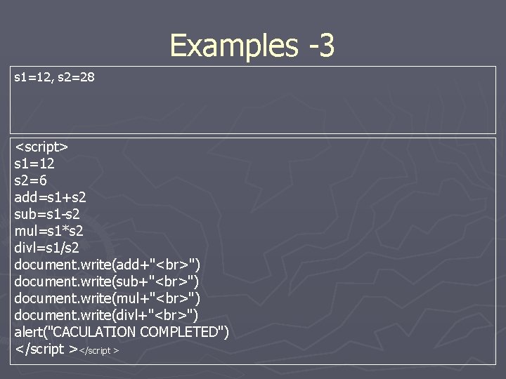 Examples -3 s 1=12, s 2=28 <script> s 1=12 s 2=6 add=s 1+s 2