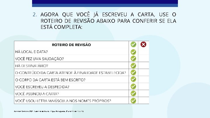 2. AGORA QUE VOCÊ JÁ ESCREVEU A CARTA, USE O ROTEIRO DE REVISÃO ABAIXO