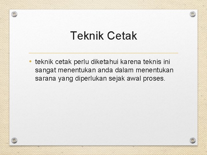 Teknik Cetak • teknik cetak perlu diketahui karena teknis ini sangat menentukan anda dalam