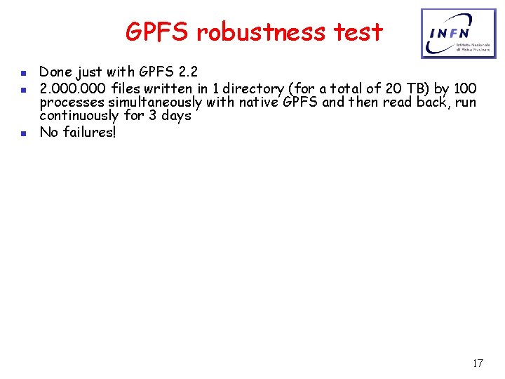 GPFS robustness test n n n Done just with GPFS 2. 2 2. 000