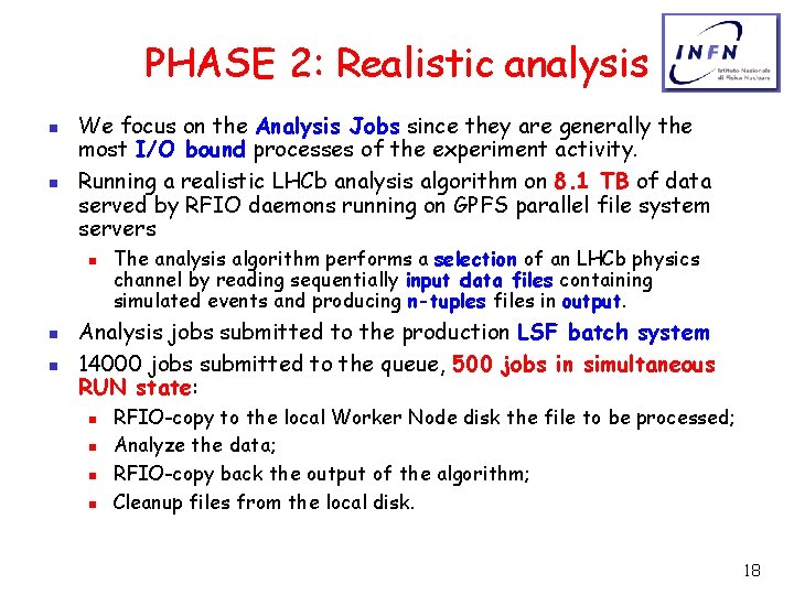 PHASE 2: Realistic analysis n n We focus on the Analysis Jobs since they