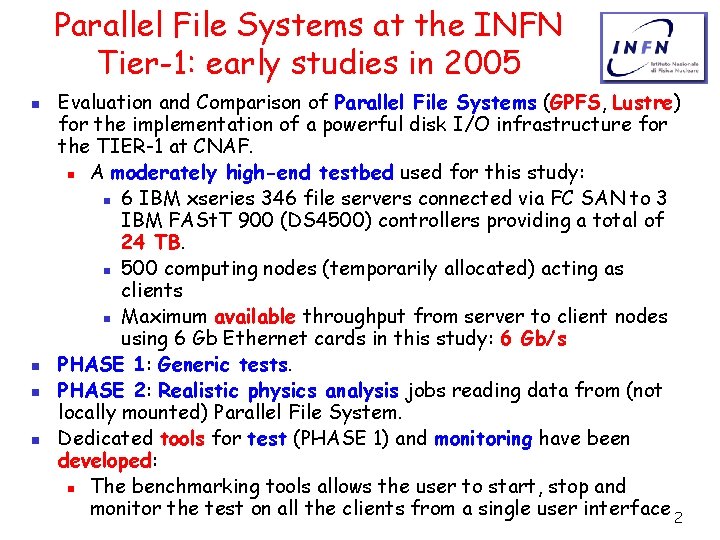 Parallel File Systems at the INFN Tier-1: early studies in 2005 n n Evaluation