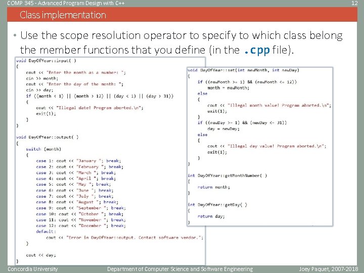 COMP 345 - Advanced Program Design with C++ 12 Class implementation • Use the