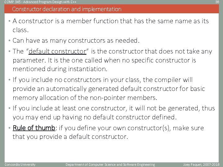 COMP 345 - Advanced Program Design with C++ 38 Constructor declaration and implementation •