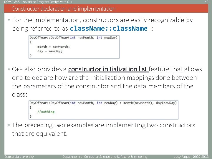 COMP 345 - Advanced Program Design with C++ 40 Constructor declaration and implementation •