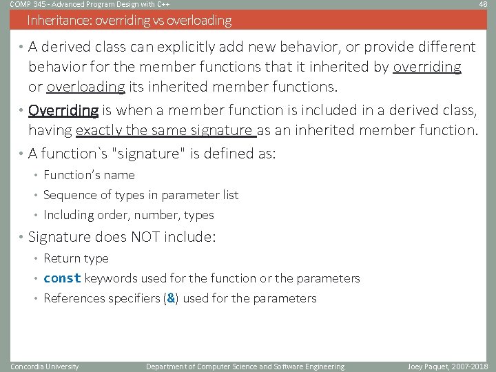 COMP 345 - Advanced Program Design with C++ 48 Inheritance: overriding vs overloading •