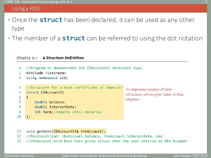 COMP 345 - Advanced Program Design with C++ 5 Using a POD • Once