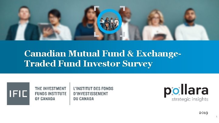 Canadian Mutual Fund & Exchange. Traded Fund Investor Survey 2019 1 