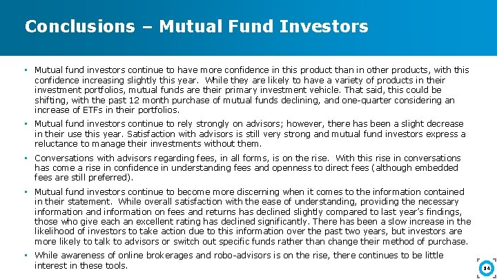 Conclusions – Mutual Fund Investors • Mutual fund investors continue to have more confidence