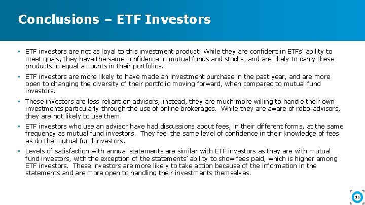 Conclusions – ETF Investors • ETF investors are not as loyal to this investment