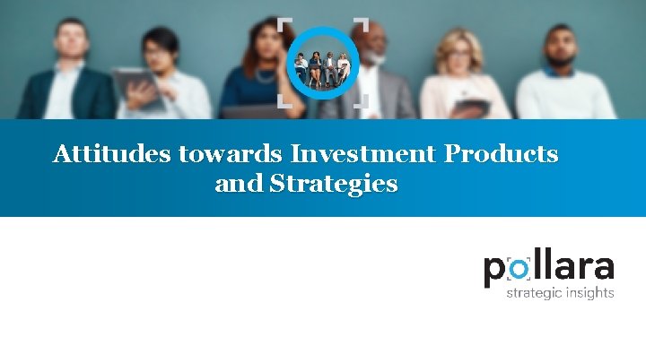 Attitudes towards Investment Products and Strategies 