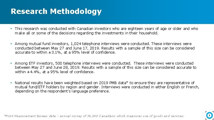 Research Methodology • This research was conducted with Canadian investors who are eighteen years