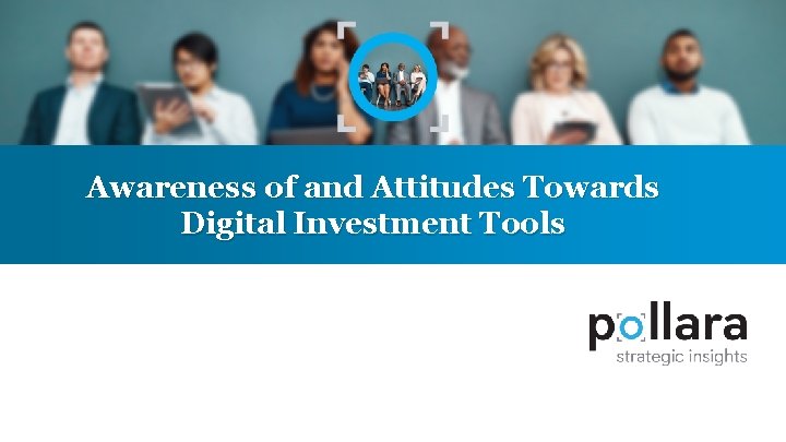 Awareness of and Attitudes Towards Digital Investment Tools 