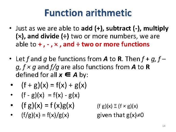 Function arithmetic • Just as we are able to add (+), subtract (-), multiply