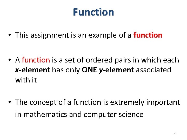 Function • This assignment is an example of a function • A function is