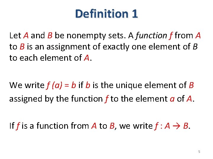 Definition 1 Let A and B be nonempty sets. A function f from A