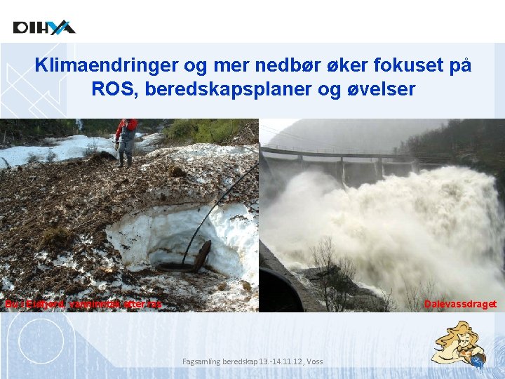 Klimaendringer og mer nedbør øker fokuset på ROS, beredskapsplaner og øvelser R 7 mellom