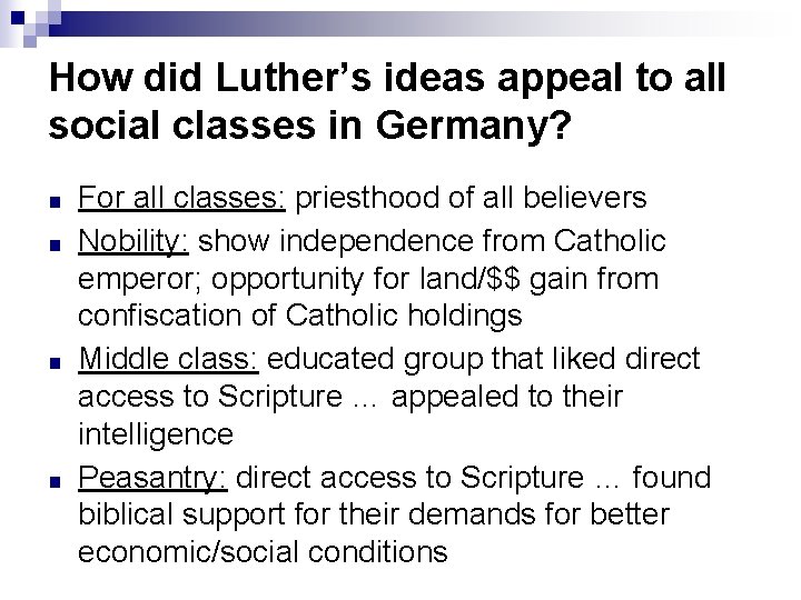 How did Luther’s ideas appeal to all social classes in Germany? ■ ■ For How did Luther’s ideas appeal to all social classes in Germany? ■ ■ For