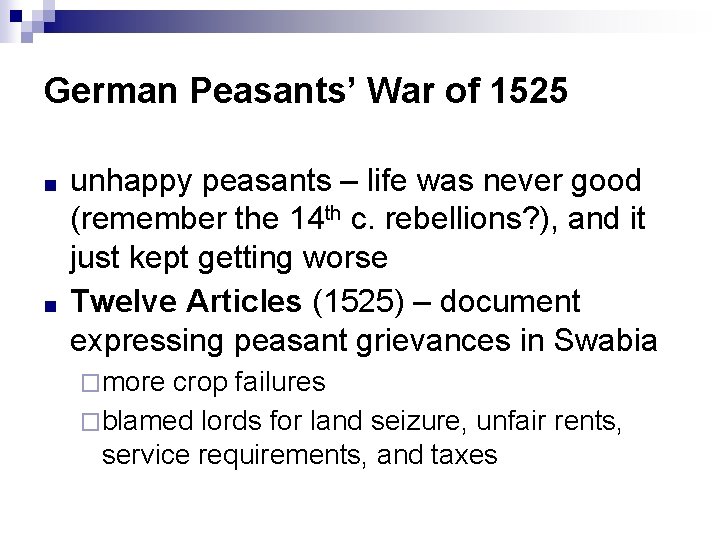 German Peasants’ War of 1525 ■ ■ unhappy peasants – life was never good German Peasants’ War of 1525 ■ ■ unhappy peasants – life was never good