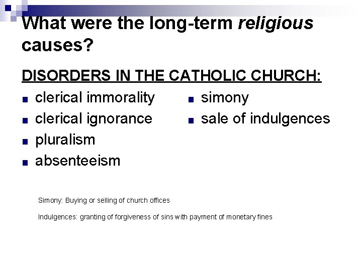 What were the long-term religious causes? DISORDERS IN THE CATHOLIC CHURCH: ■ clerical immorality What were the long-term religious causes? DISORDERS IN THE CATHOLIC CHURCH: ■ clerical immorality