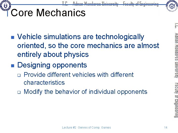 Core Mechanics n n Vehicle simulations are technologically oriented, so the core mechanics are