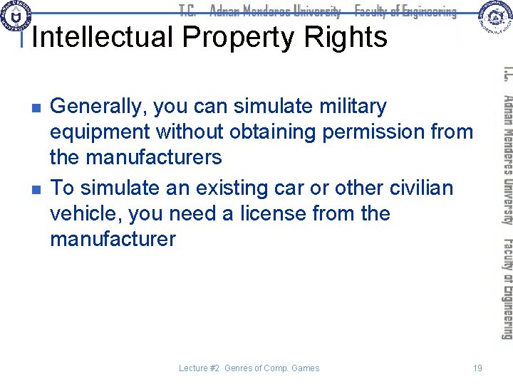 Intellectual Property Rights n n Generally, you can simulate military equipment without obtaining permission