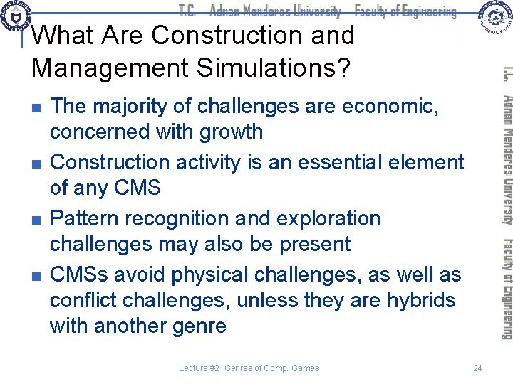 What Are Construction and Management Simulations? n n The majority of challenges are economic,