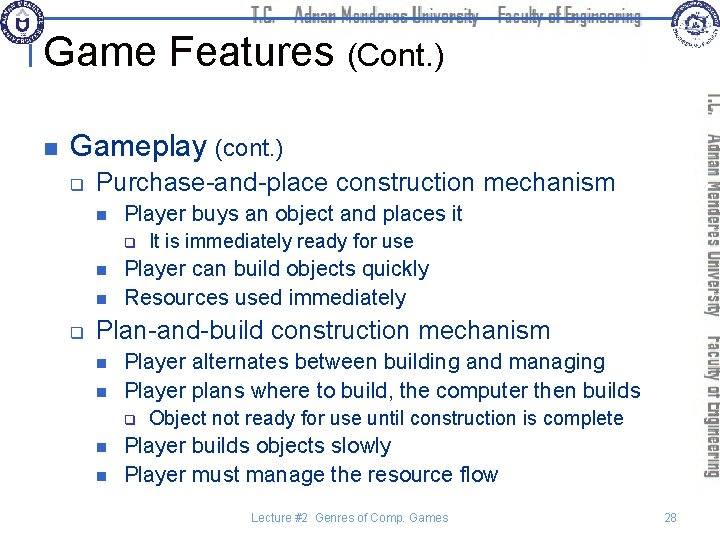 Game Features (Cont. ) n Gameplay (cont. ) q Purchase-and-place construction mechanism n Player