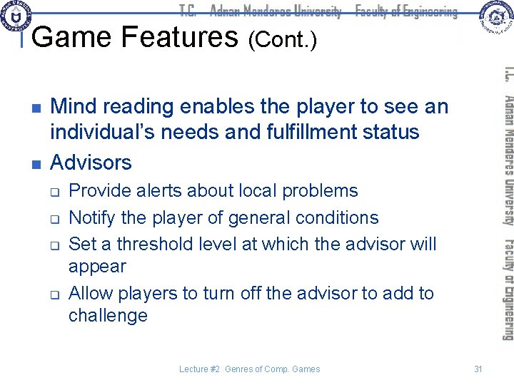 Game Features (Cont. ) n n Mind reading enables the player to see an