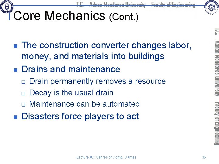 Core Mechanics (Cont. ) n n The construction converter changes labor, money, and materials