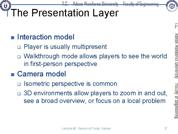 The Presentation Layer n Interaction model q q n Player is usually multipresent Walkthrough