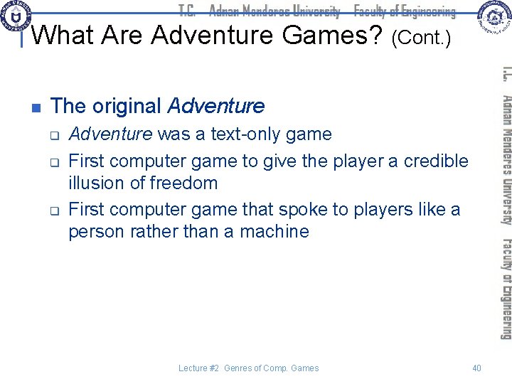 What Are Adventure Games? (Cont. ) n The original Adventure q q q Adventure