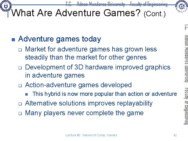 What Are Adventure Games? (Cont. ) n Adventure games today q q q Market