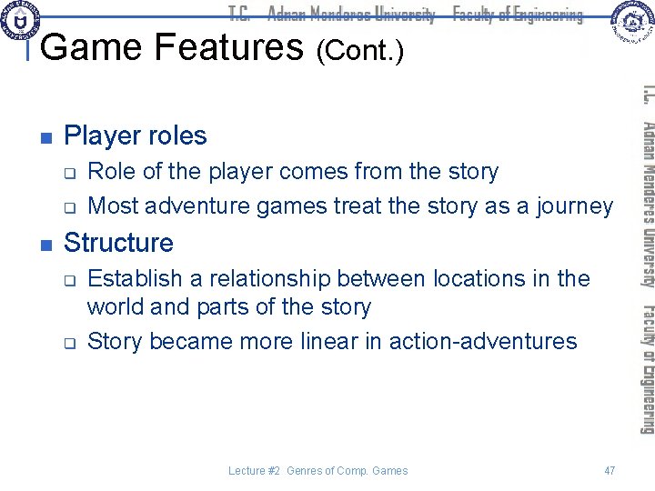 Game Features (Cont. ) n Player roles q q n Role of the player