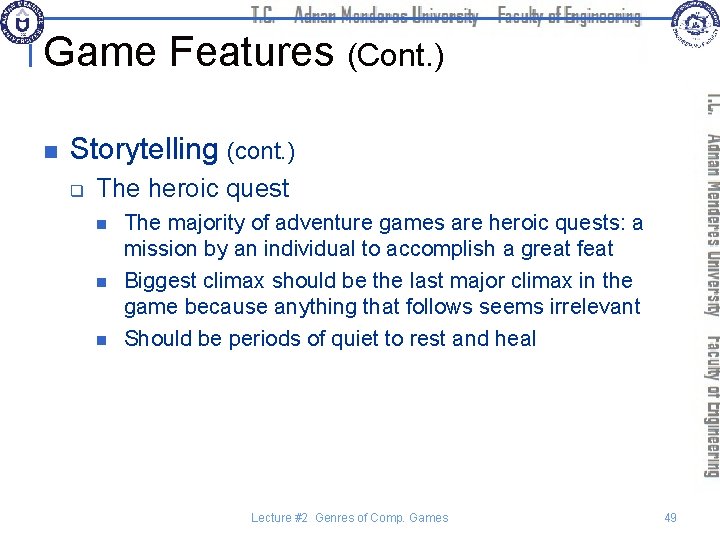 Game Features (Cont. ) n Storytelling (cont. ) q The heroic quest n n