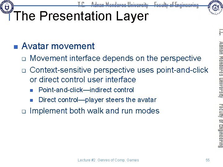The Presentation Layer n Avatar movement q q Movement interface depends on the perspective