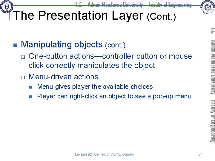 The Presentation Layer (Cont. ) n Manipulating objects (cont. ) q q One-button actions—controller