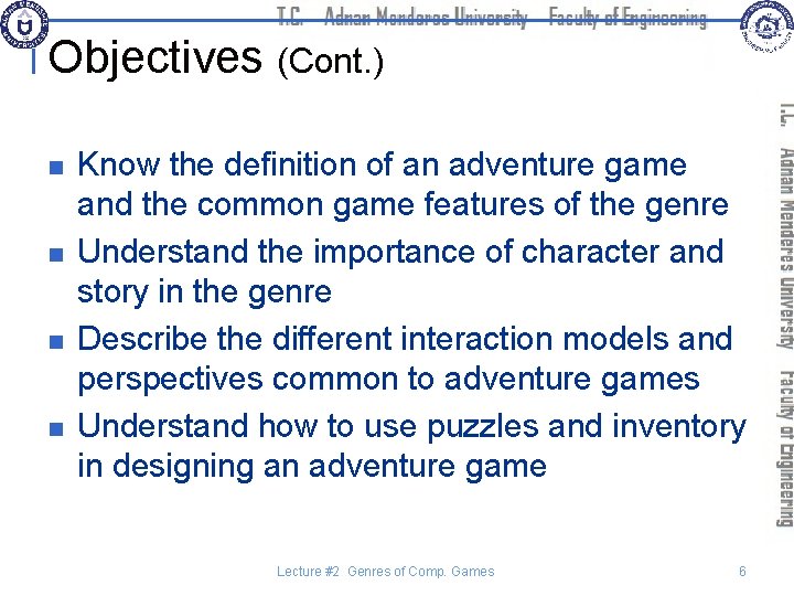 Objectives (Cont. ) n n Know the definition of an adventure game and the