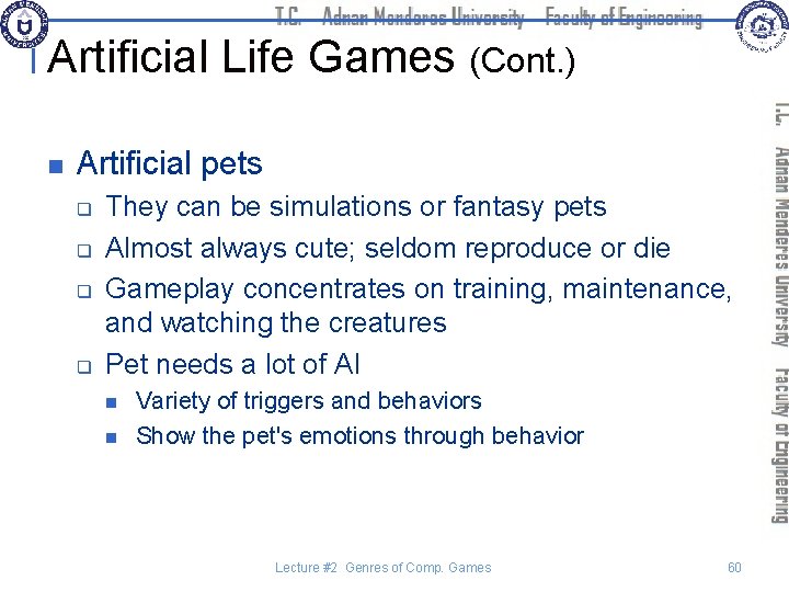 Artificial Life Games (Cont. ) n Artificial pets q q They can be simulations