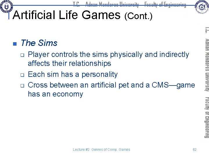 Artificial Life Games (Cont. ) n The Sims q q q Player controls the