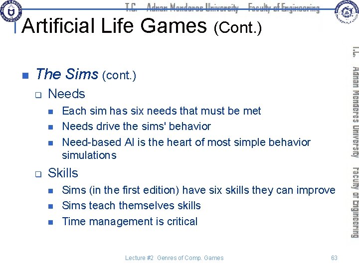 Artificial Life Games (Cont. ) n The Sims (cont. ) q Needs n n