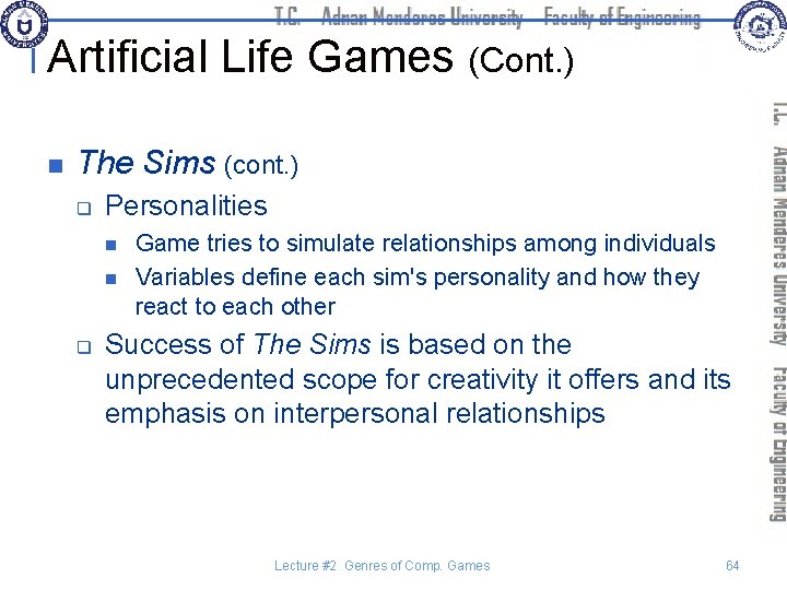 Artificial Life Games (Cont. ) n The Sims (cont. ) q Personalities n n