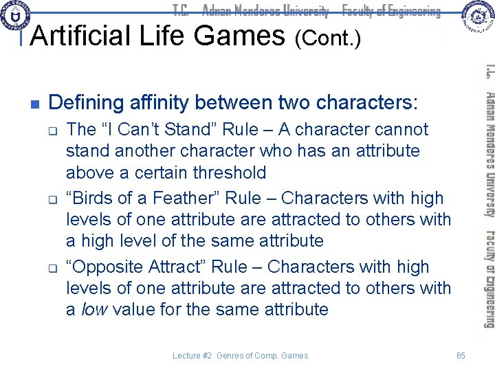 Artificial Life Games (Cont. ) n Defining affinity between two characters: q q q