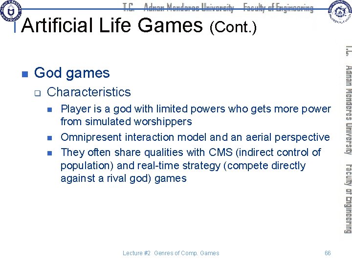 Artificial Life Games (Cont. ) n God games q Characteristics n n n Player
