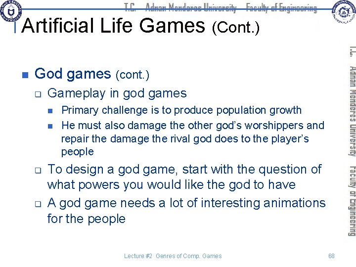 Artificial Life Games (Cont. ) n God games (cont. ) q Gameplay in god