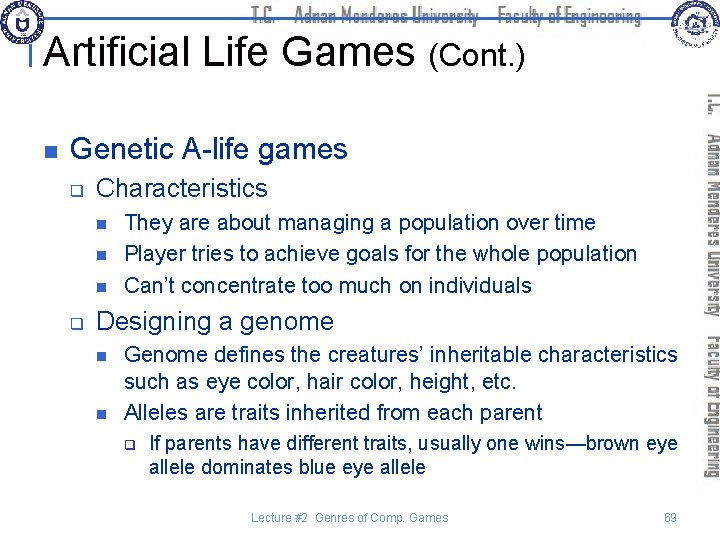 Artificial Life Games (Cont. ) n Genetic A-life games q Characteristics n n n