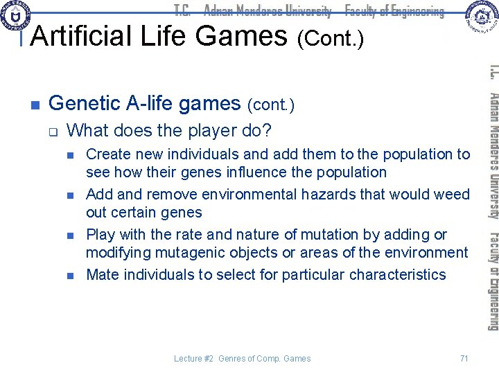 Artificial Life Games (Cont. ) n Genetic A-life games (cont. ) q What does