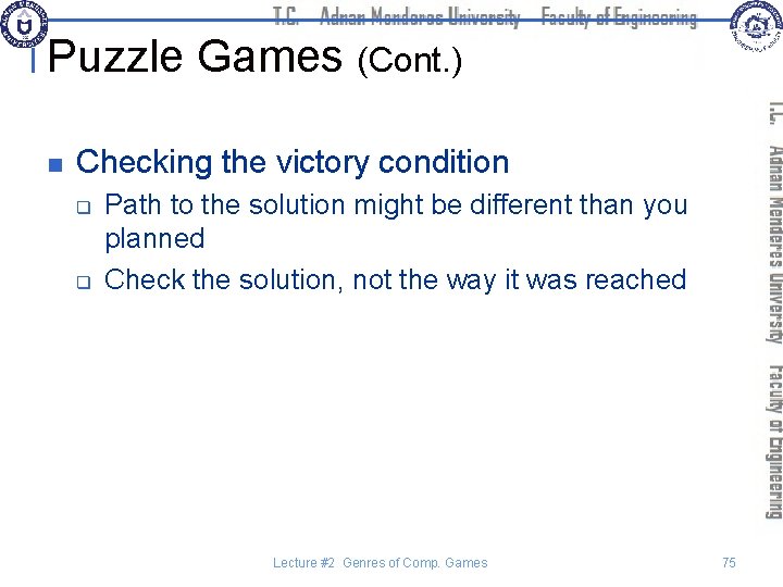 Puzzle Games (Cont. ) n Checking the victory condition q q Path to the